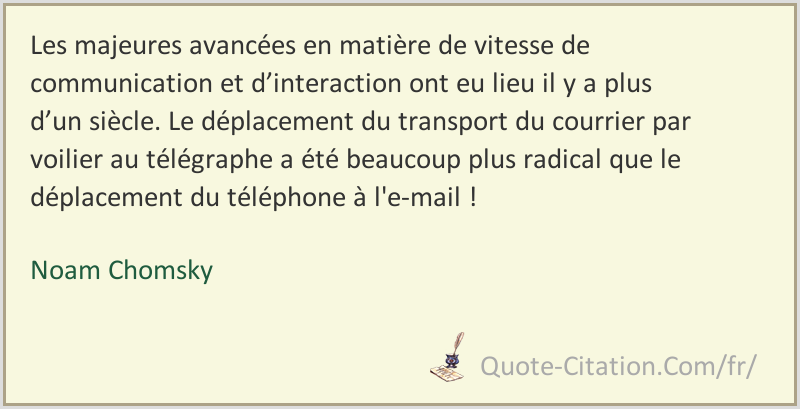 Les Majeures Avancees En Matiere De Vitesse De Communication Et D Interaction Ont Eu Lieu Il Y Noam Chomsky Citations