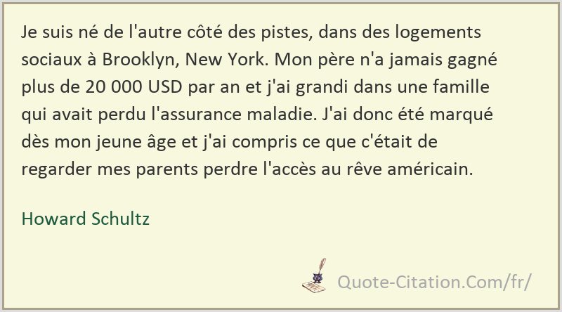 Je Suis Ne De L Autre Cote Des Pistes Dans Des Logements Sociaux A Brooklyn New York Howard Schultz Citations